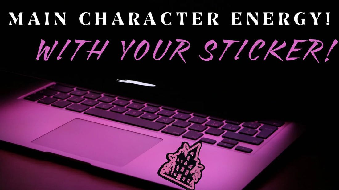 Are You Even a Main Character If Your Laptop Isn’t Covered in Stickers?