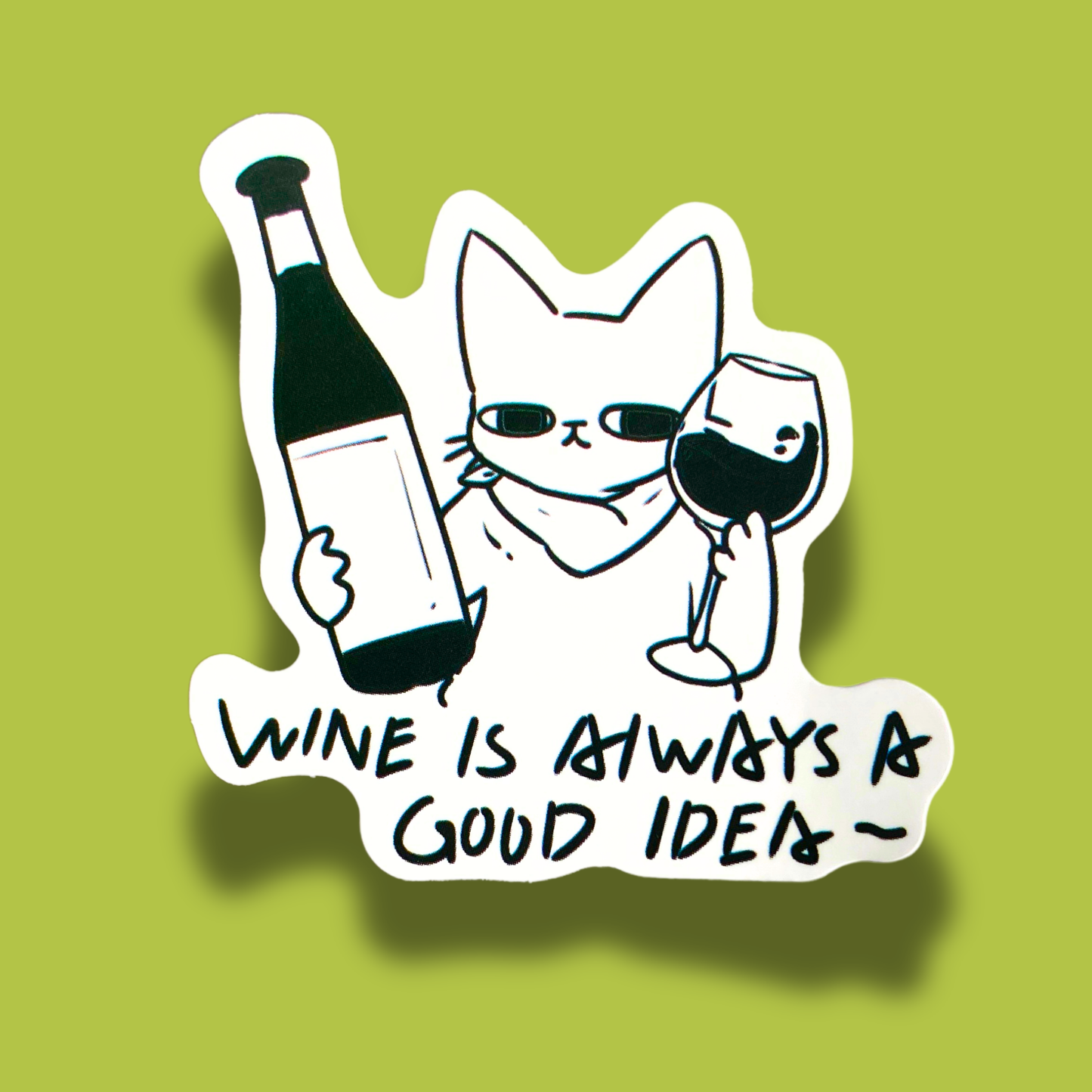Wine Is Always A Good Idea Sticker