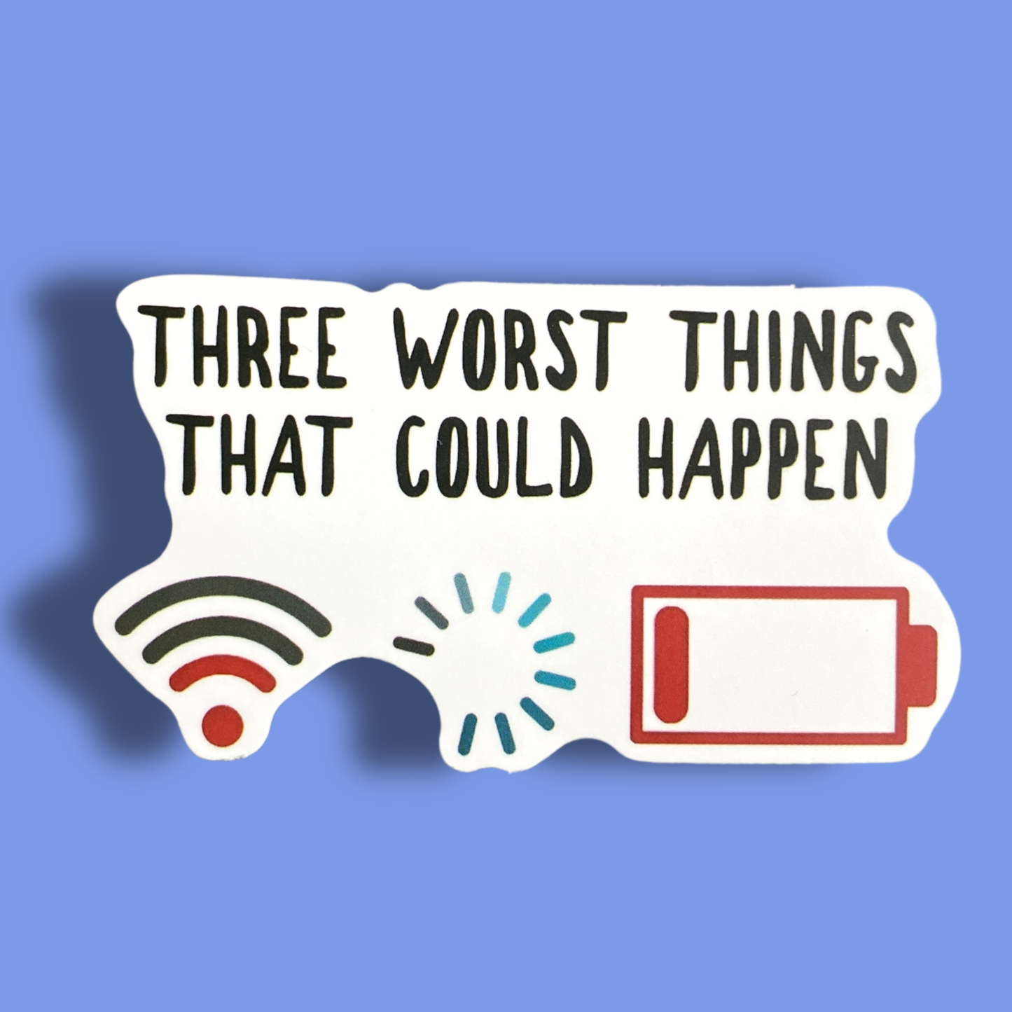 The Worst Things That Could Happen Sticker