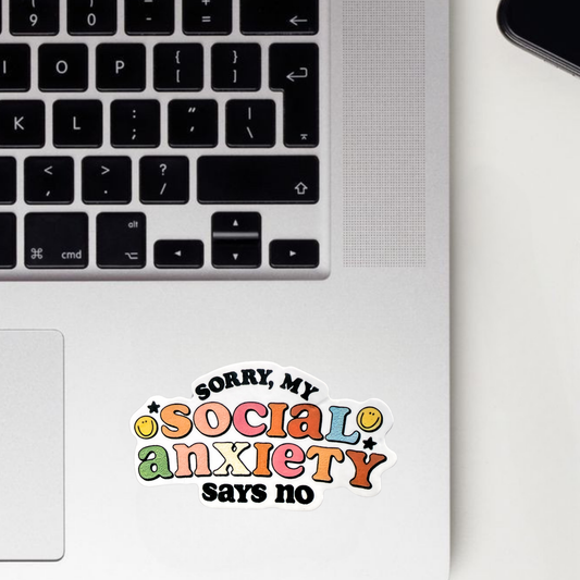 Sorry, My Social Anxiety Says No Sticker