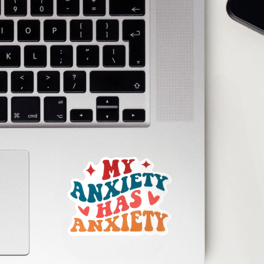 My Anxiety Has Anxiety Sticker