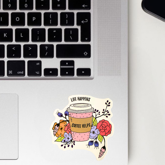 Life Happens Coffee Helps Sticker