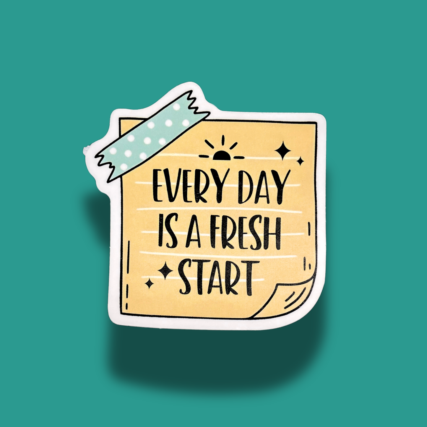 Everyday Is A Fresh Start Sticker