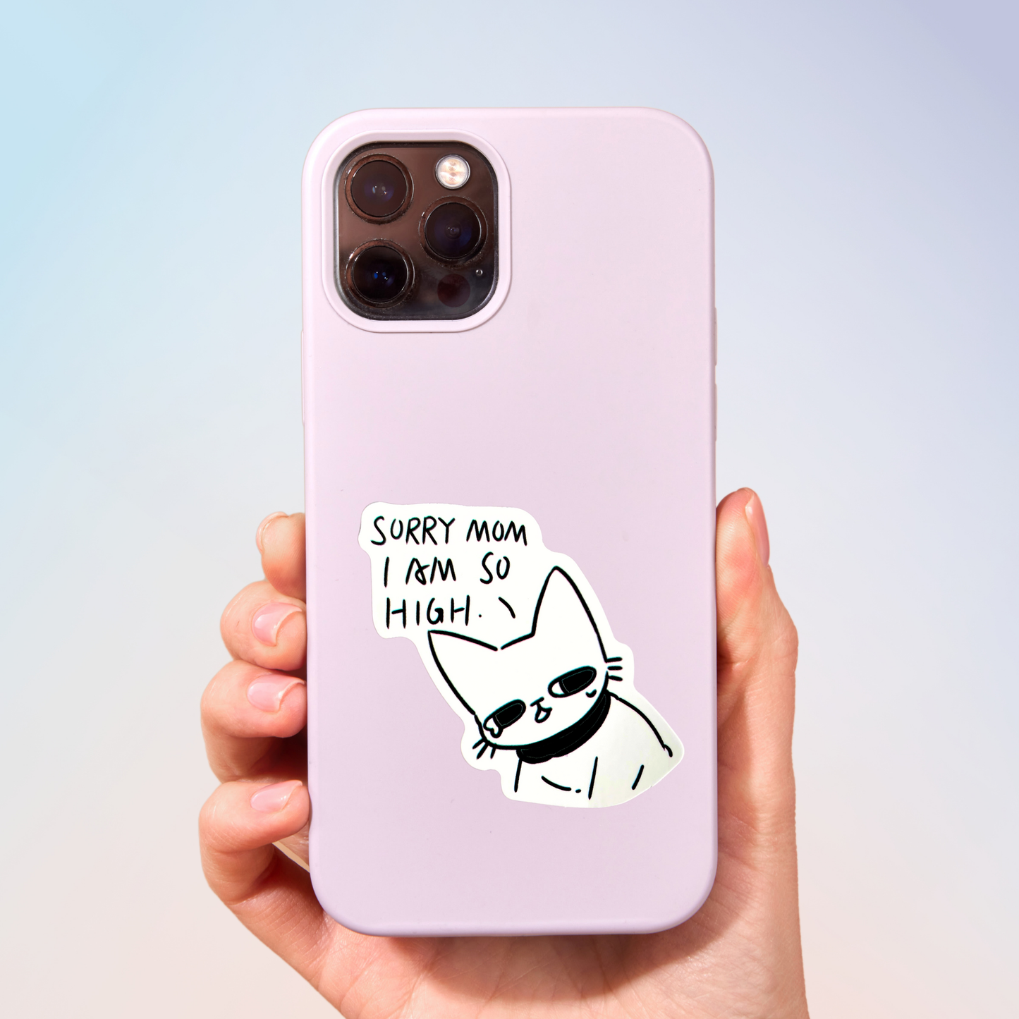 Sorry Mom I Am So High Sticker