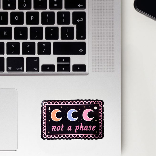 Not A Phase Sticker