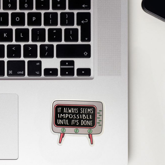 Impossible Until Done Sticker