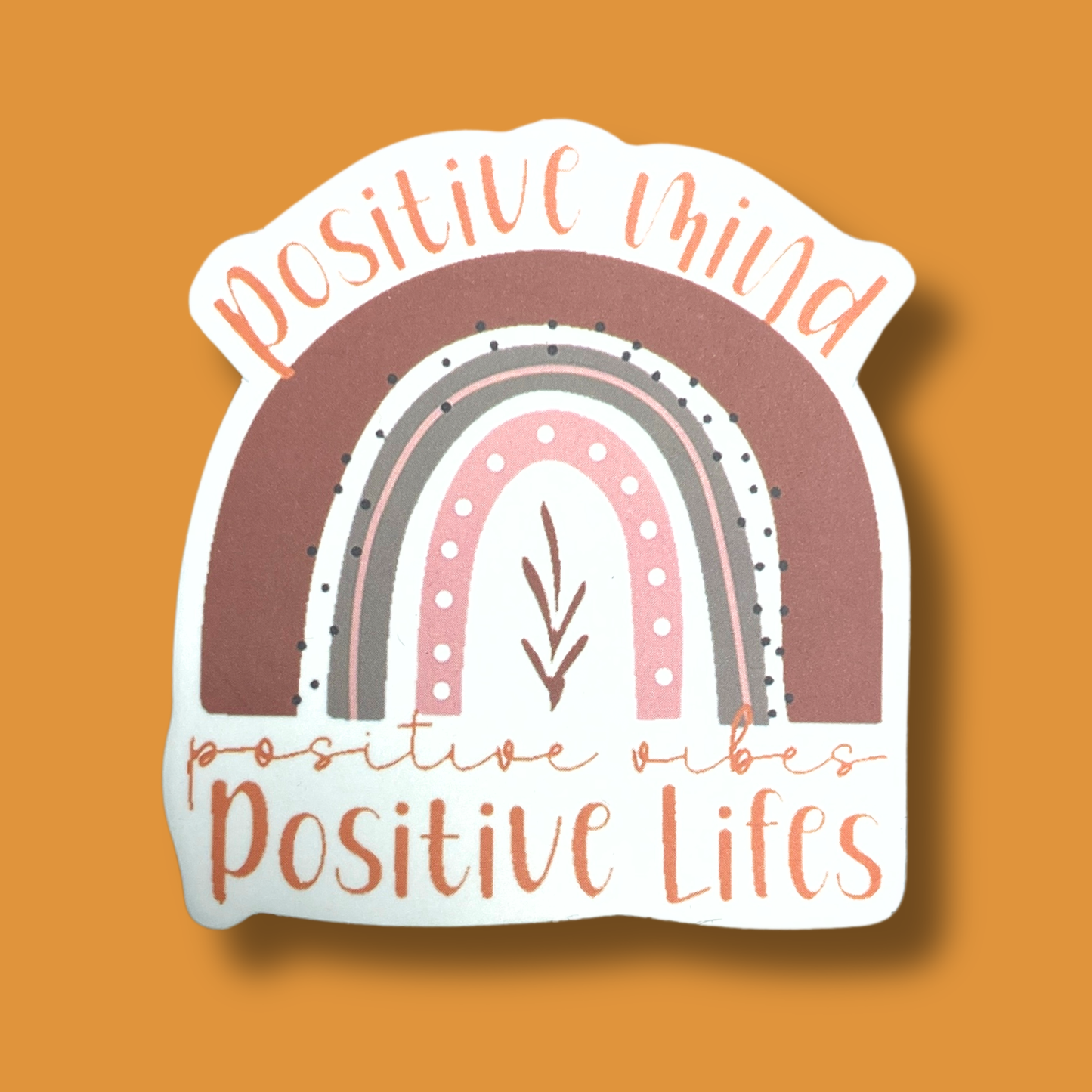 Positive Mind.. Positive Lifes.. Sticker