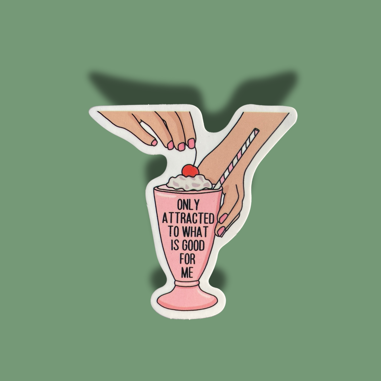 Only Attracted To What Is Good For Me Sticker