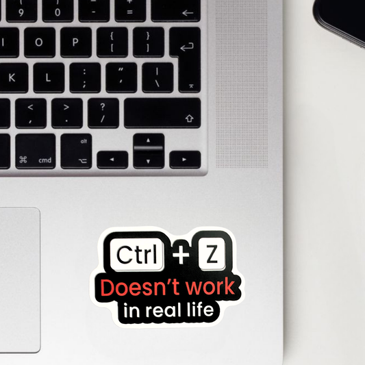 Ctrl+Z Doesn't Work In Real Life Sticker