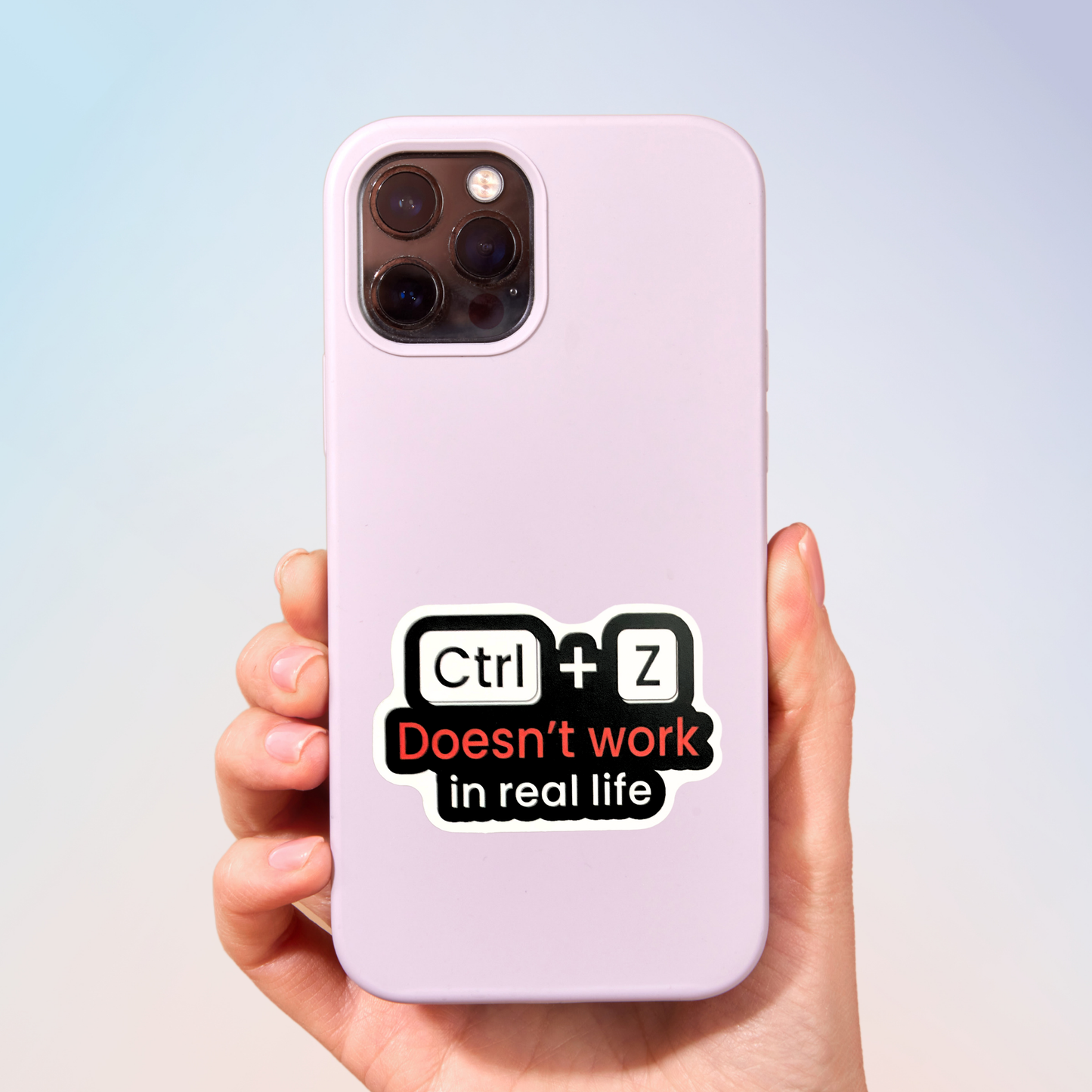 Ctrl+Z Doesn't Work In Real Life Sticker