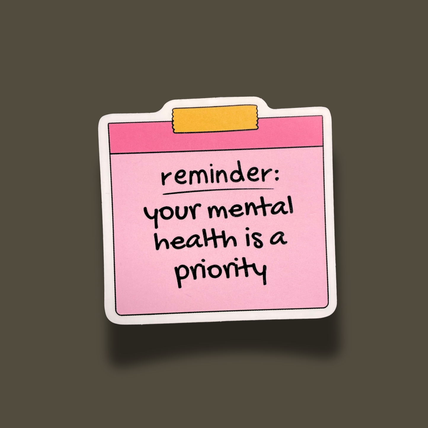 Your Mental Health Is A Priority Sticker