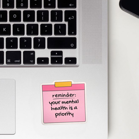 Your Mental Health Is A Priority Sticker
