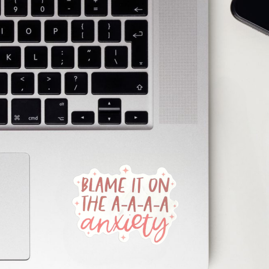 Blame It On The Anxiety Sticker