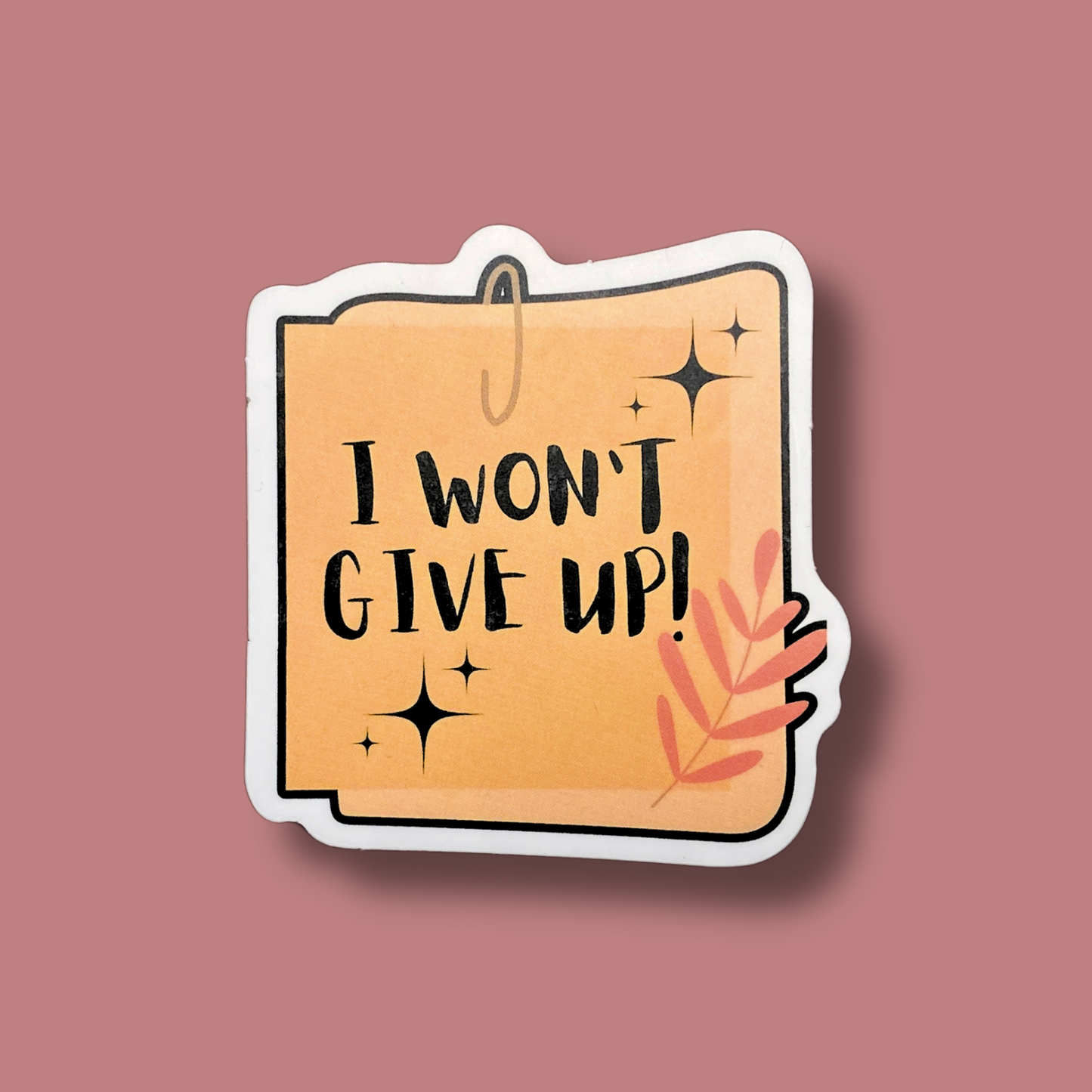 I Won't Give Up Sticker