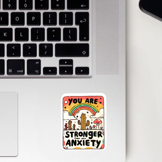 You Are Stronger Than Your Anxiety Sticker