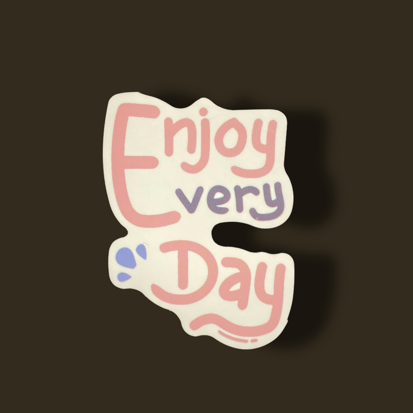 Enjoy Very Day Sticker