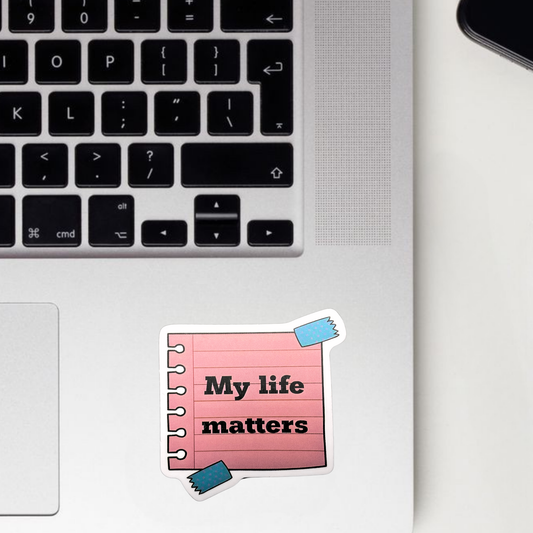 My Life Matters Sticker
