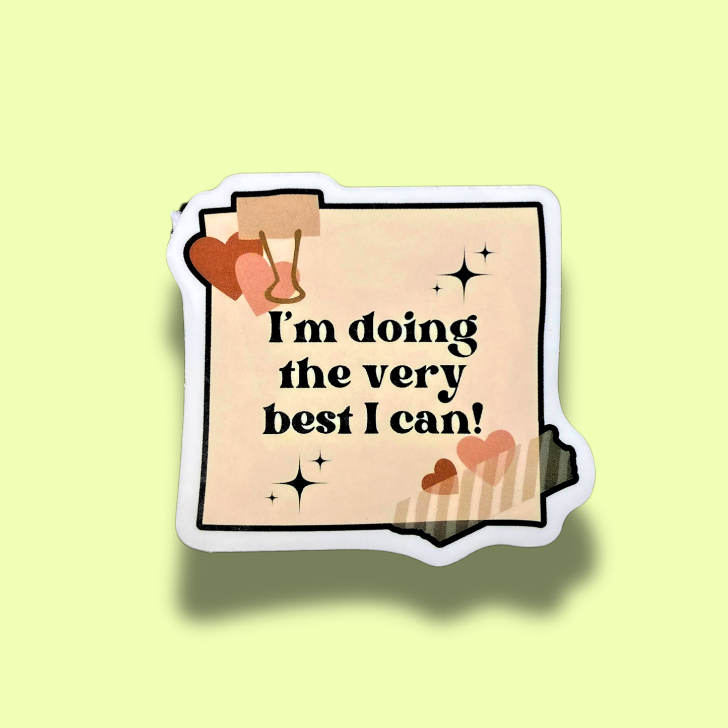 I'm Doing The Very Best I Can Sticker