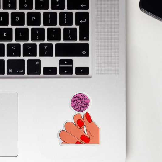 You Deserve Better Sticker