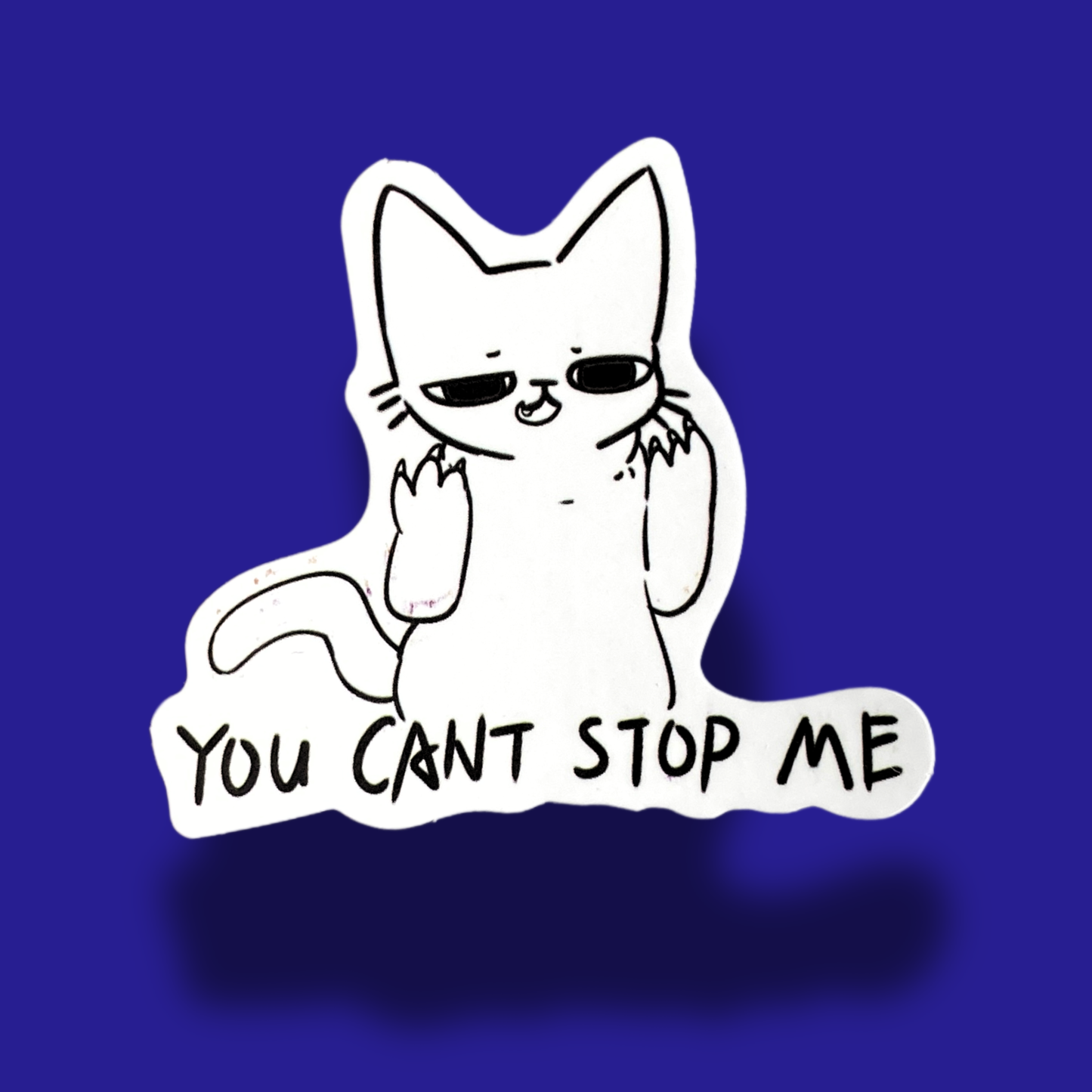 You Can't Stop Me Sticker