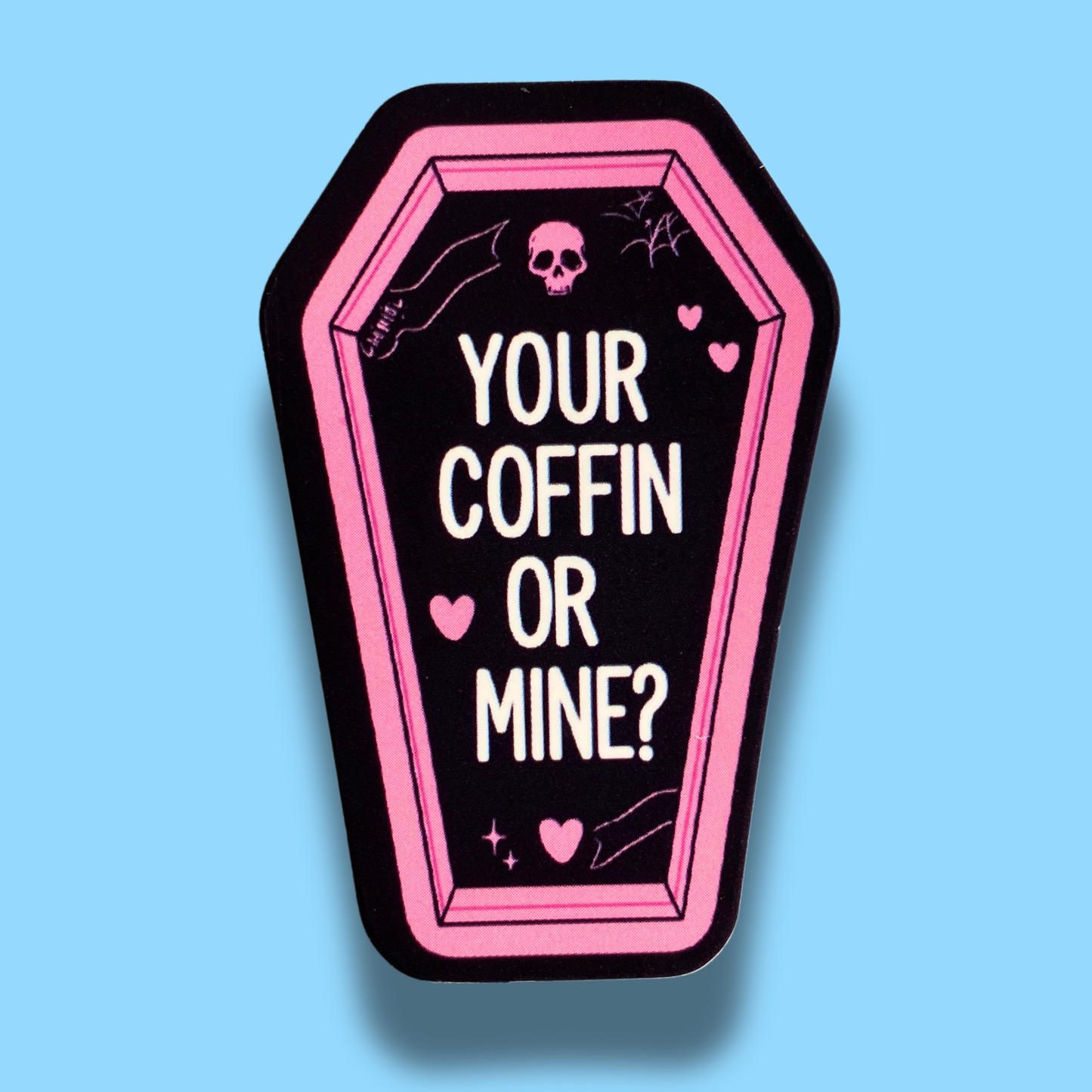 Your Coffin Or Mine? Sticker
