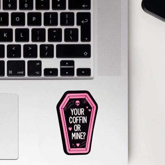 Your Coffin Or Mine? Sticker