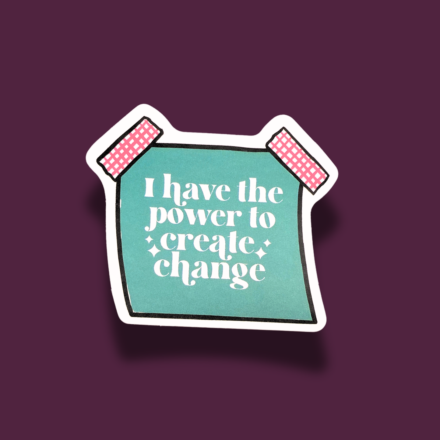 I Have The Power To Create Change Sticker