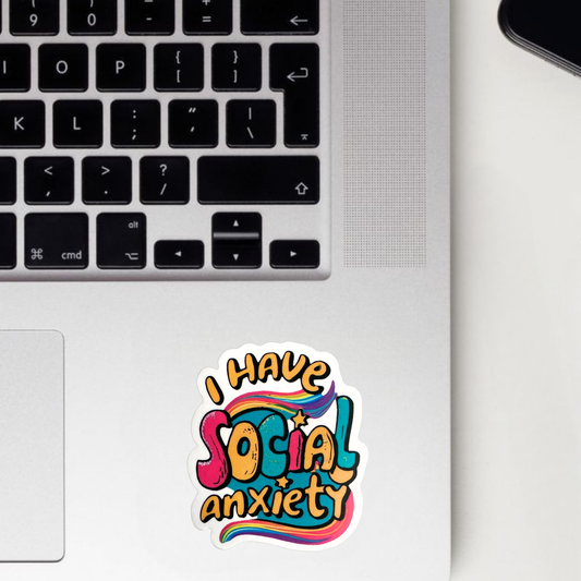 I Have Social Anxiety Sticker