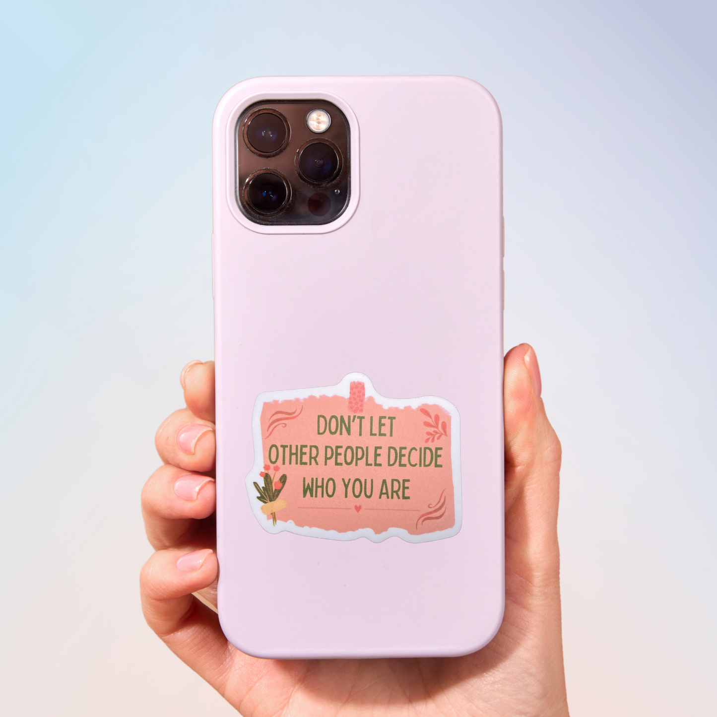 Don't Let Other People Decide Who You Are Sticker