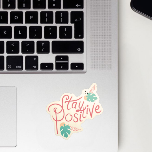 Stay Positive Sticker