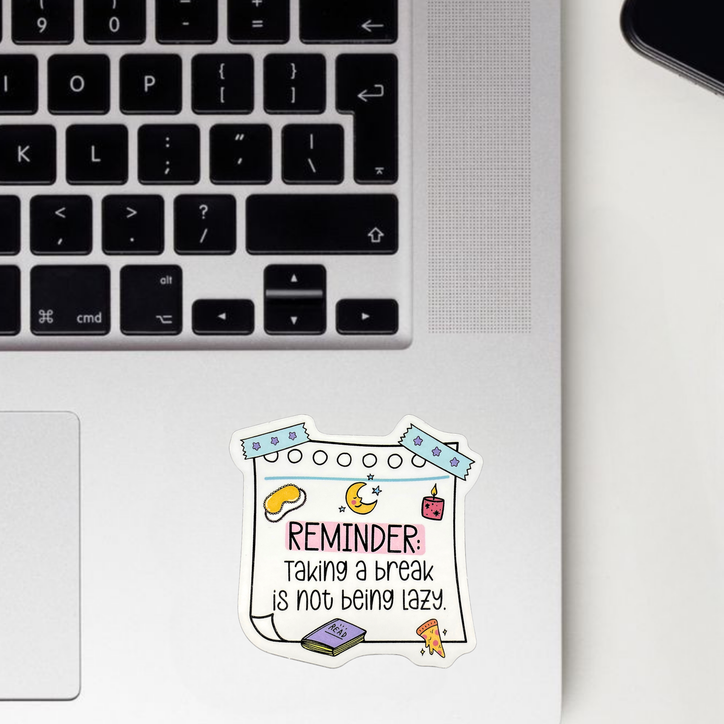 Taking A Break Is Not Being Lazy Sticker