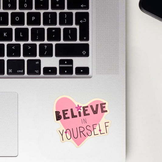 Believe In Yourself Sticker