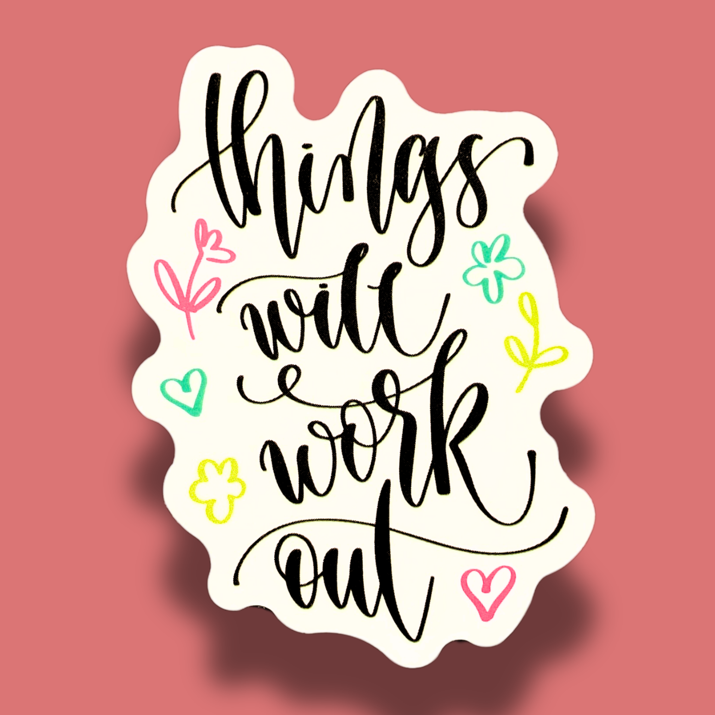 Things Will Work Out Sticker