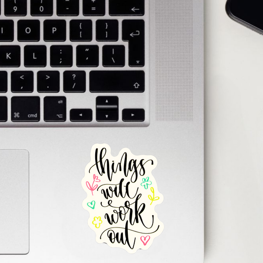 Things Will Work Out Sticker