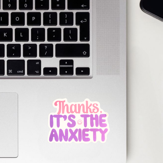 Thanks It's The Anxiety Sticker