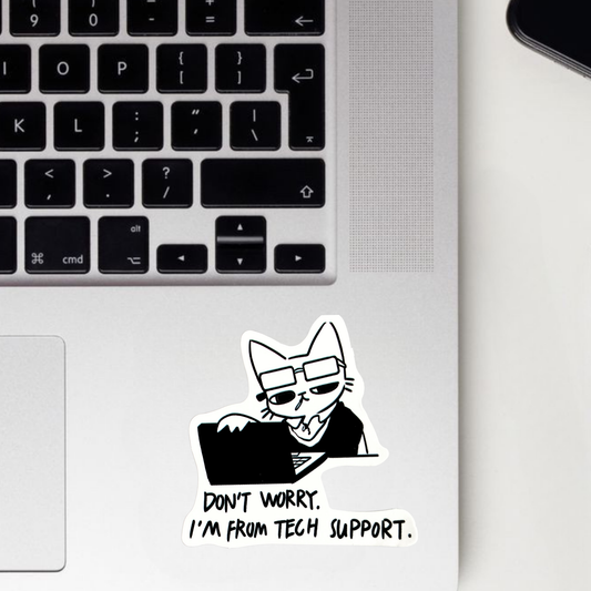 Don't Worry I'm From Tech Support Sticker