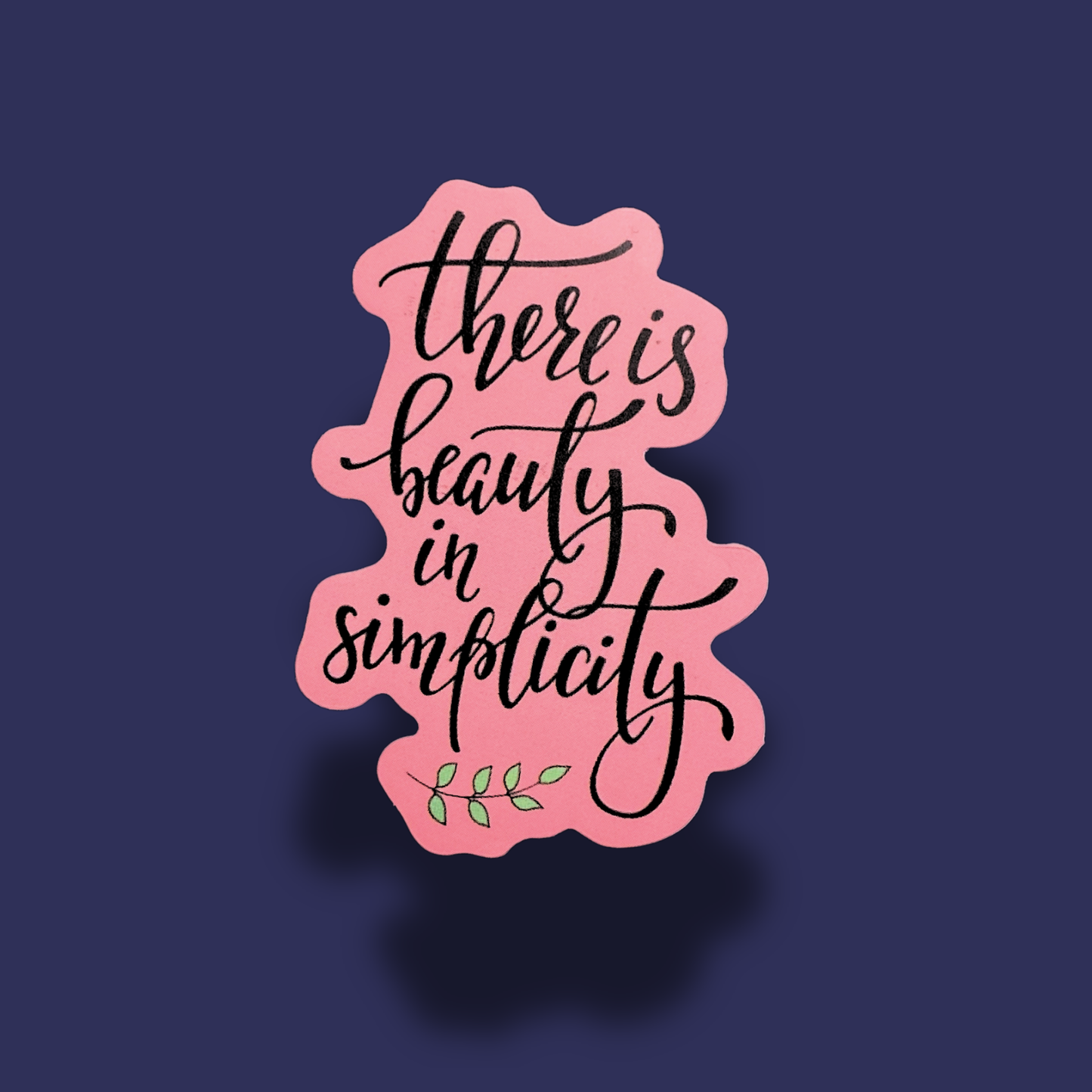 There's Beauty In Simplicity Sticker