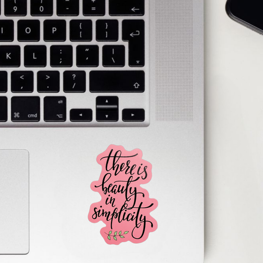There's Beauty In Simplicity Sticker