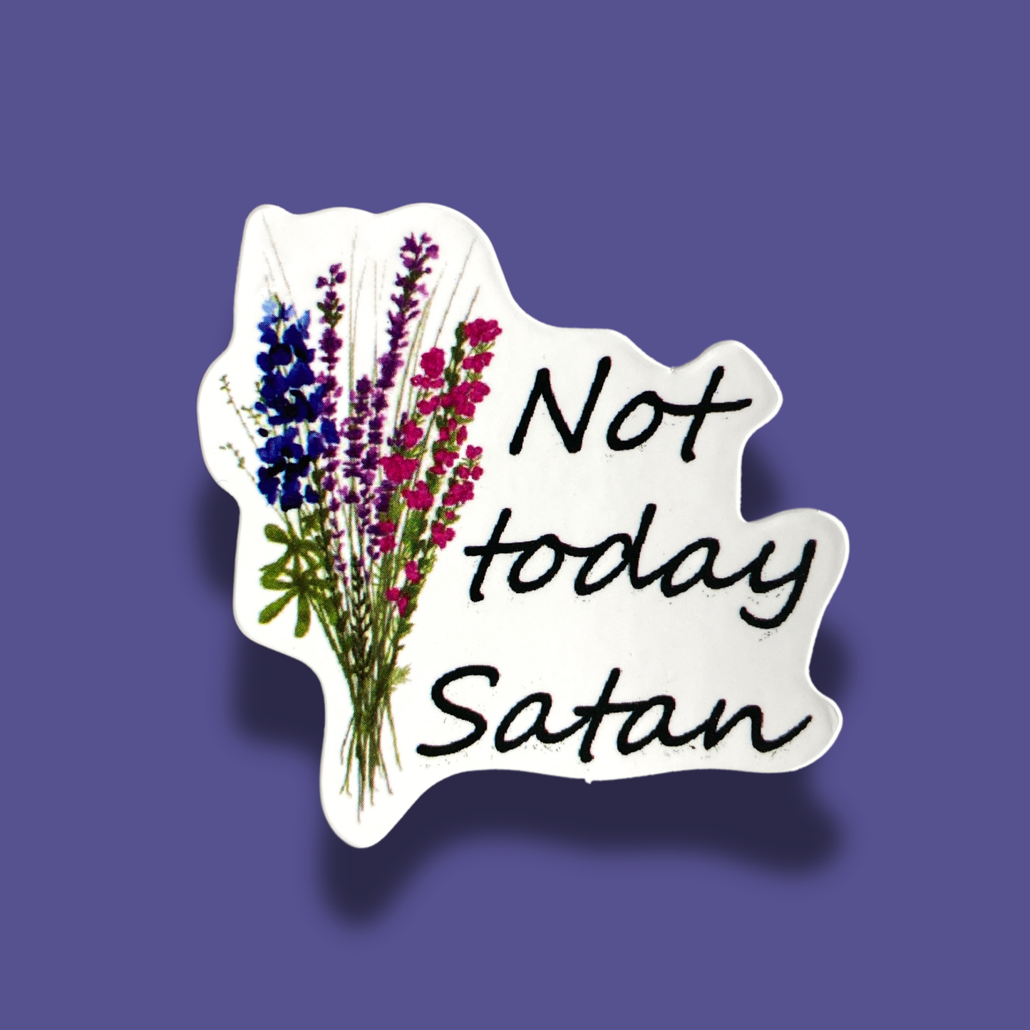 Not Today Satan Sticker