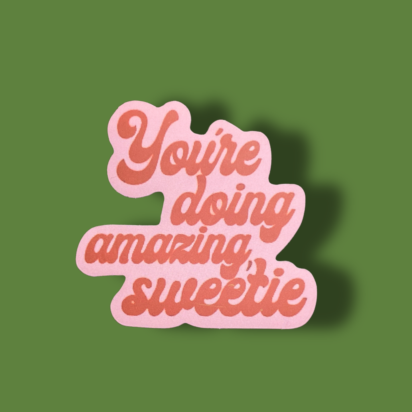 You're Doing Amazing Sweetie Sticker