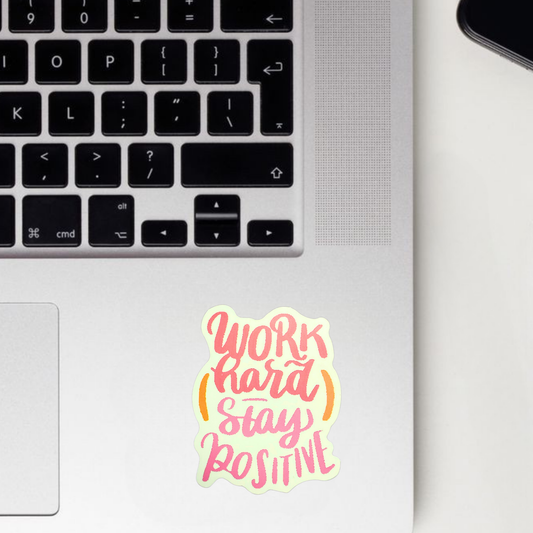 Work Hard Stay Positive Sticker