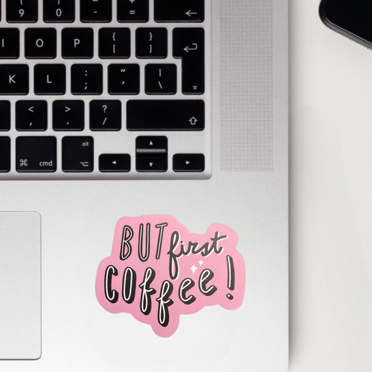 But First Coffee! Sticker