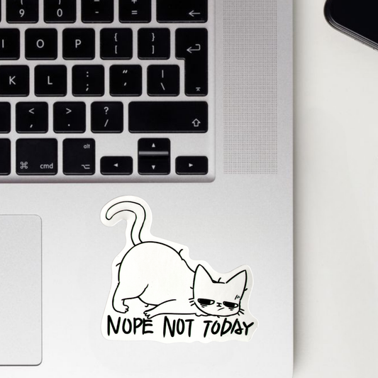 Nope Not Today Sticker