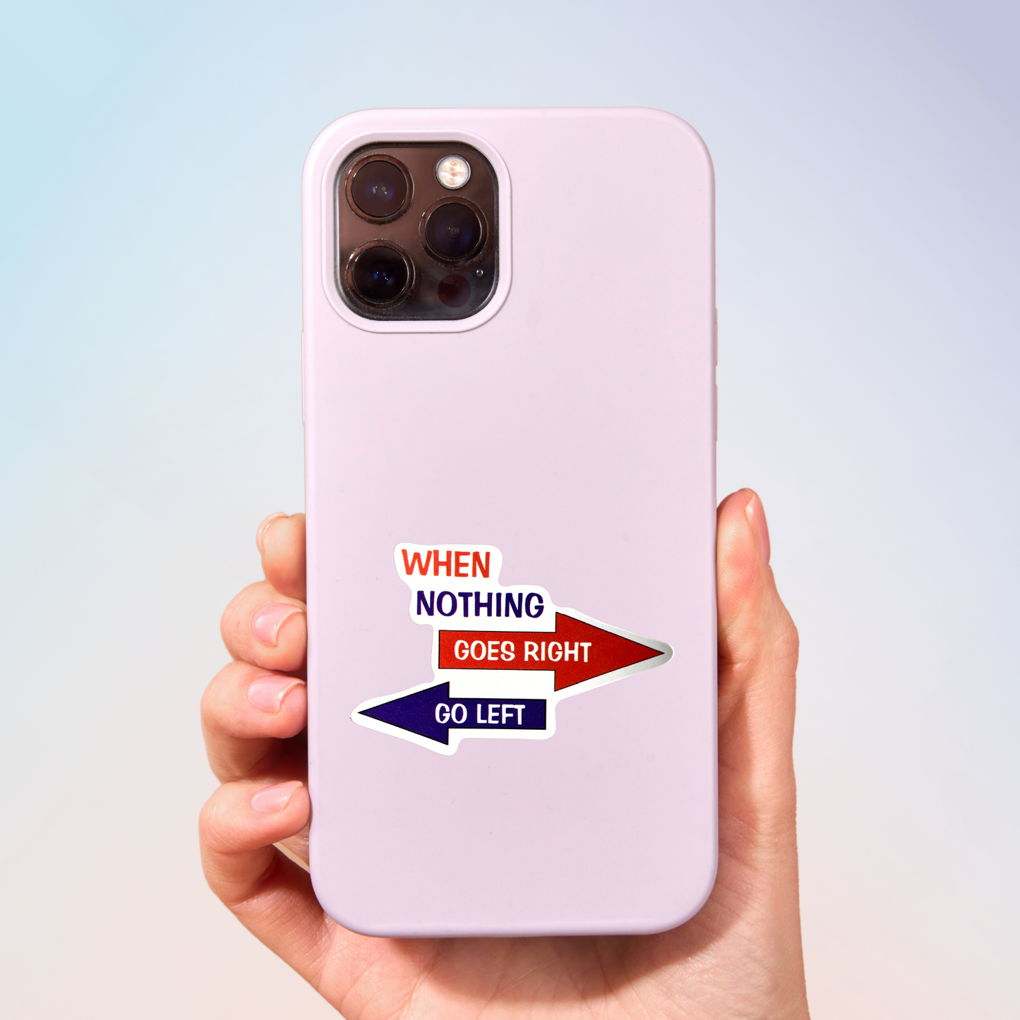 When Nothing Goes Right Go Left Sticker