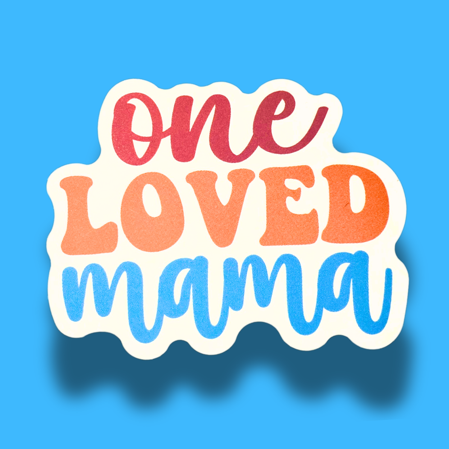 One Loved Mama Sticker