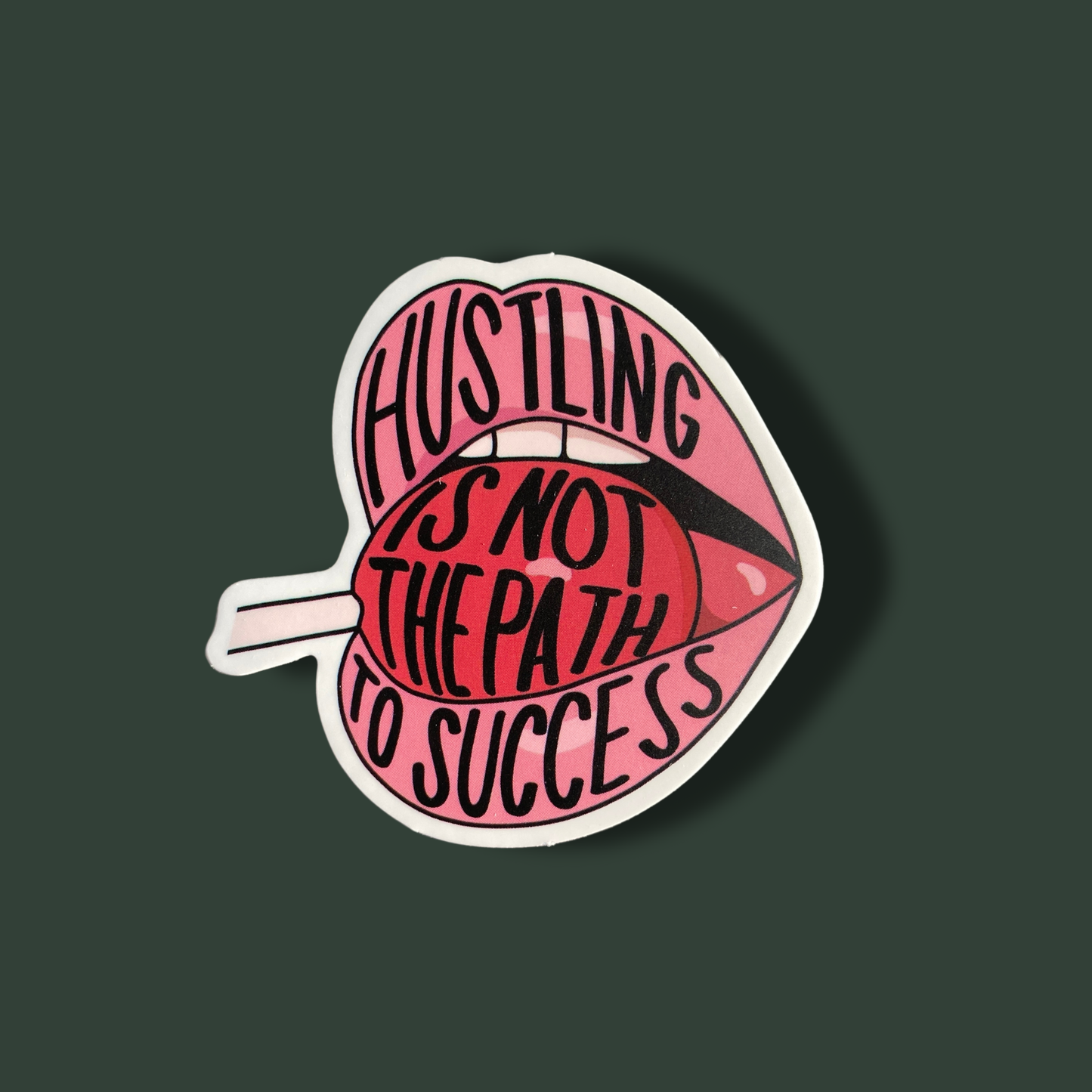 Hustling Is Not The Path To Success Sticker