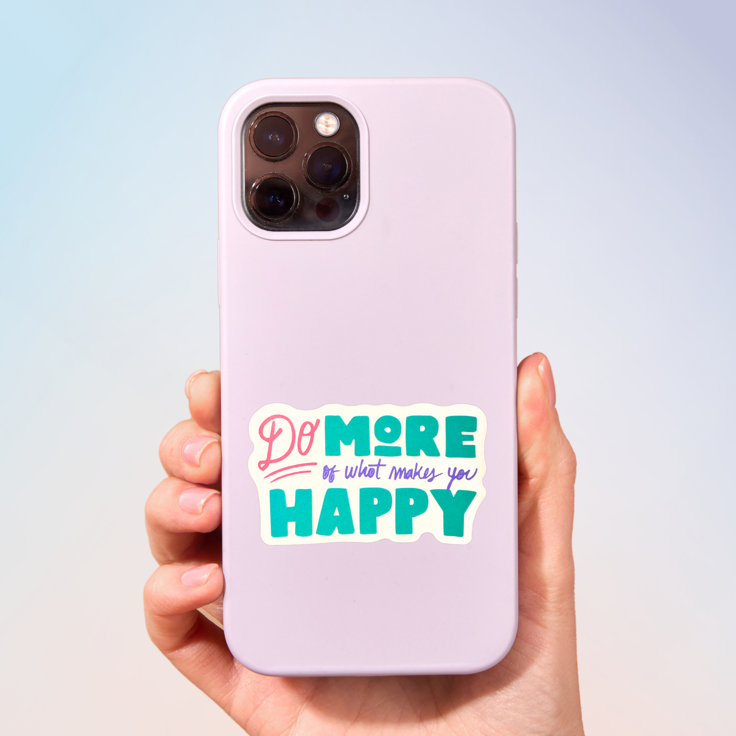 Do More Of What Makes You Happy Sticker