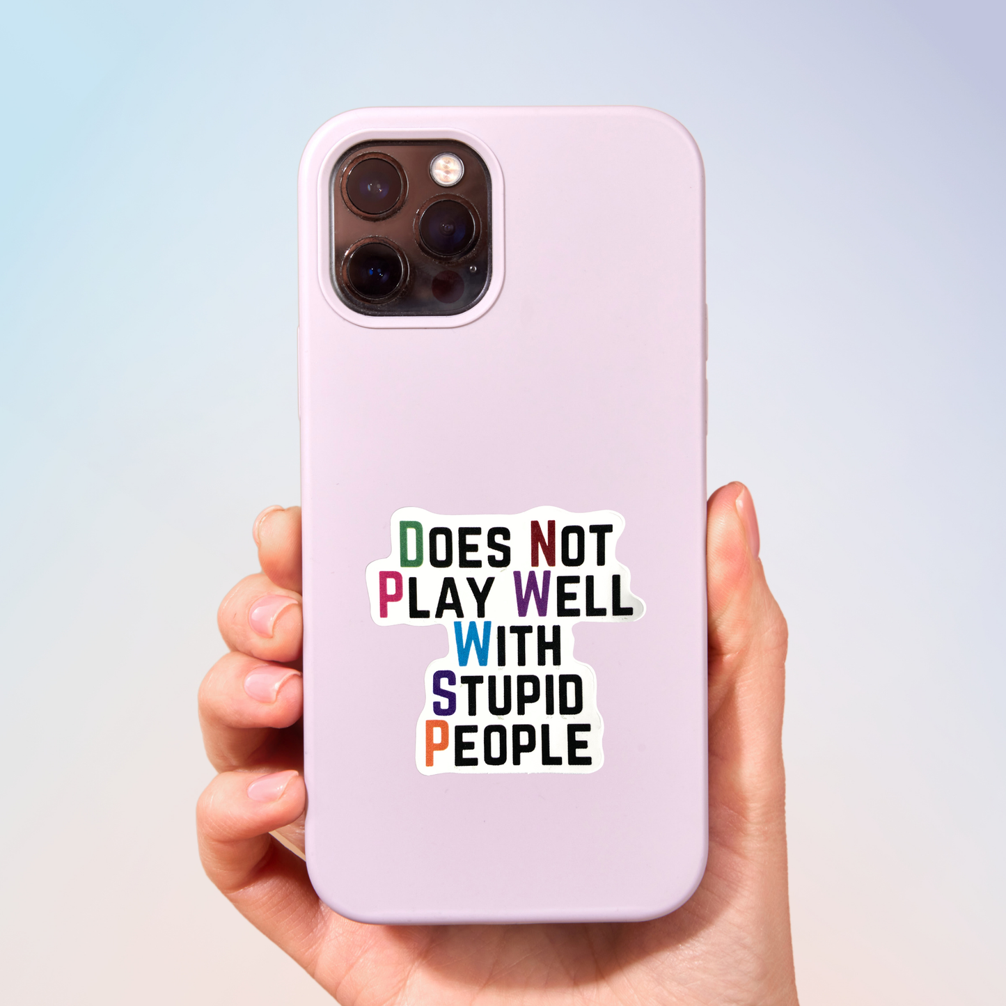 Does Not Play Well With Stupid People Sticker