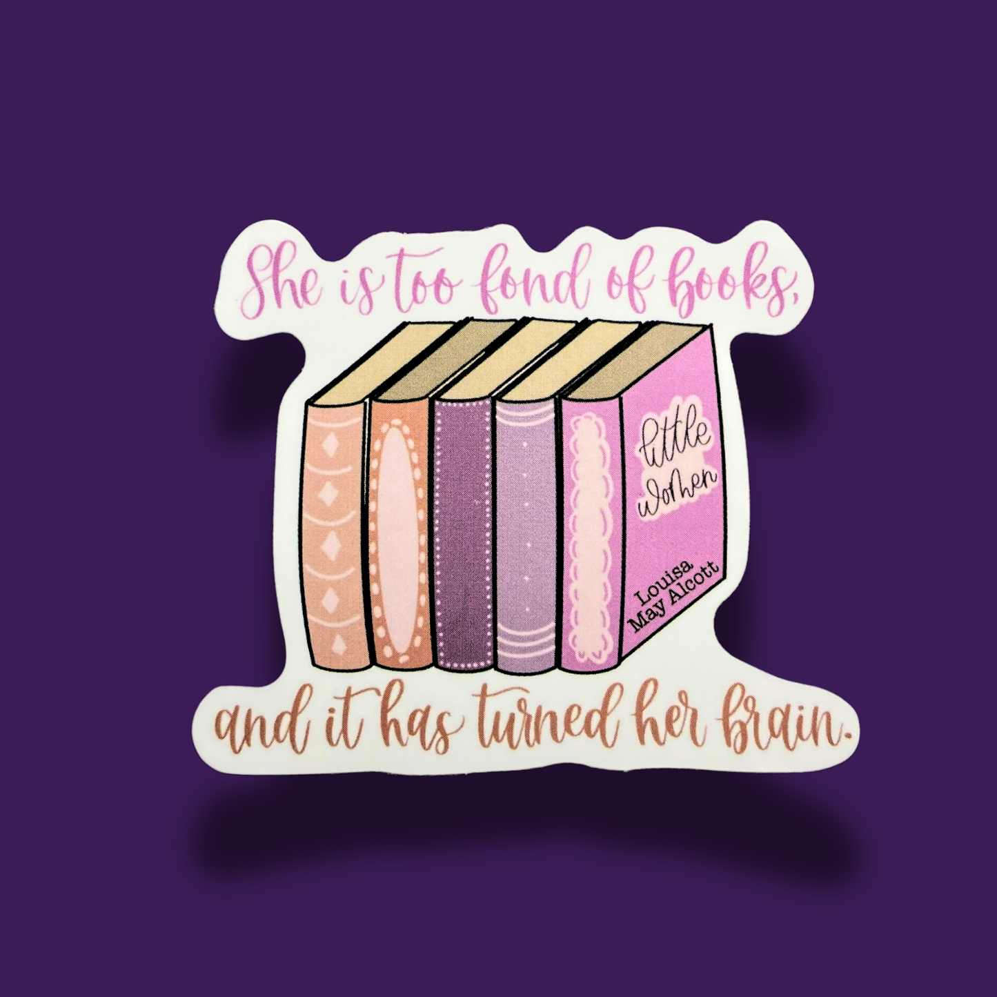 She Is Too Fond Of Books Sticker