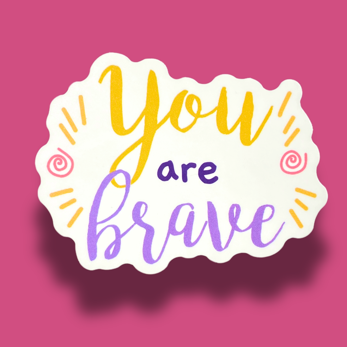 You Are Brave Sticker